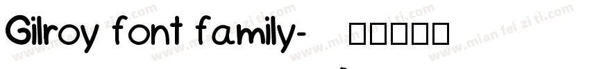 Gilroy font family字体转换